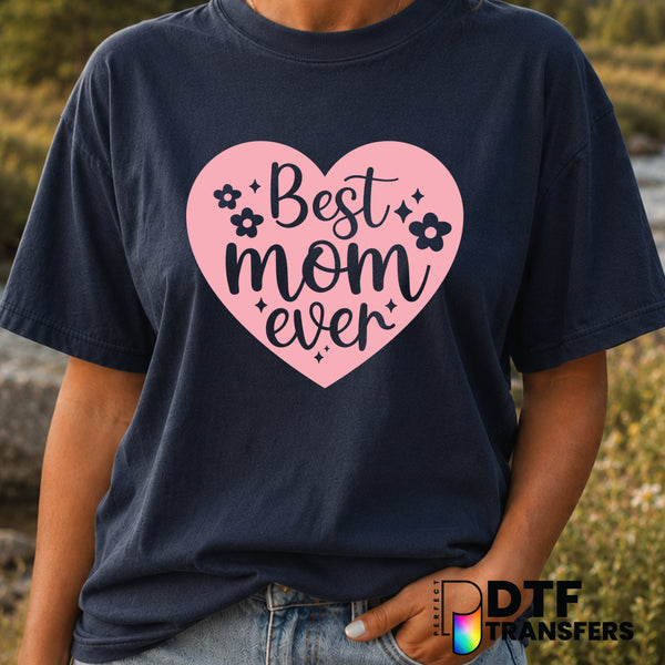 Best Mom Ever – Mother's Day DTF Transfer (view 2 of 2) – by Perfect DTF Transfers – Premade DTF Transfers – Mother's Day,...