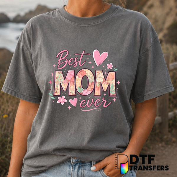 Best Mom Ever – Mother's Day DTF Transfer (view 2 of 2) – by Perfect DTF Transfers – Premade DTF Transfers – Mother's Day,...