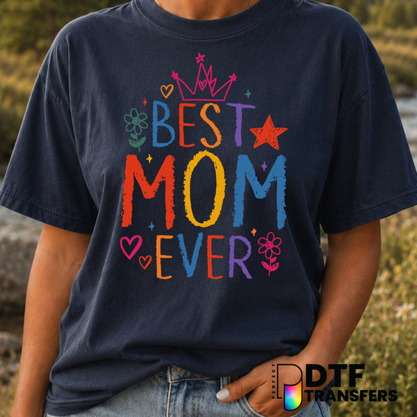 Best Mom Ever – Mother's Day DTF Transfer (view 2 of 2) – by Perfect DTF Transfers – Premade DTF Transfers – Mother's Day,...