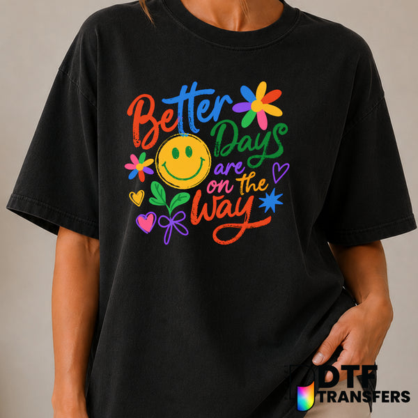 Better Days Are On The Way – Mental Health Awareness DTF Transfer (view 2 of 2) – by Perfect DTF Transfers – Premade DTF T...