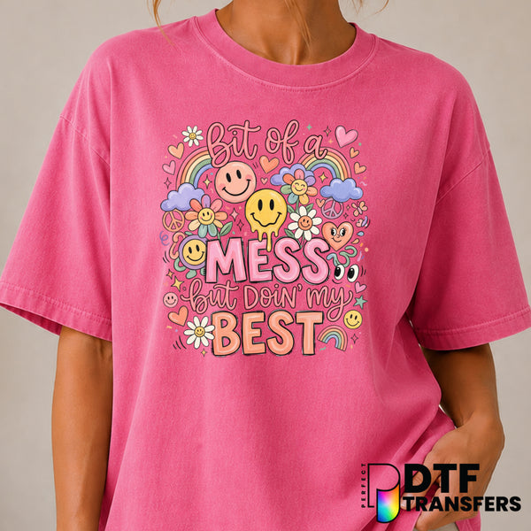 Bit OF A Mess But Doin' My Best – Mental Health Awareness DTF Transfer (view 1 of 2) – by Perfect DTF Transfers – Premade...