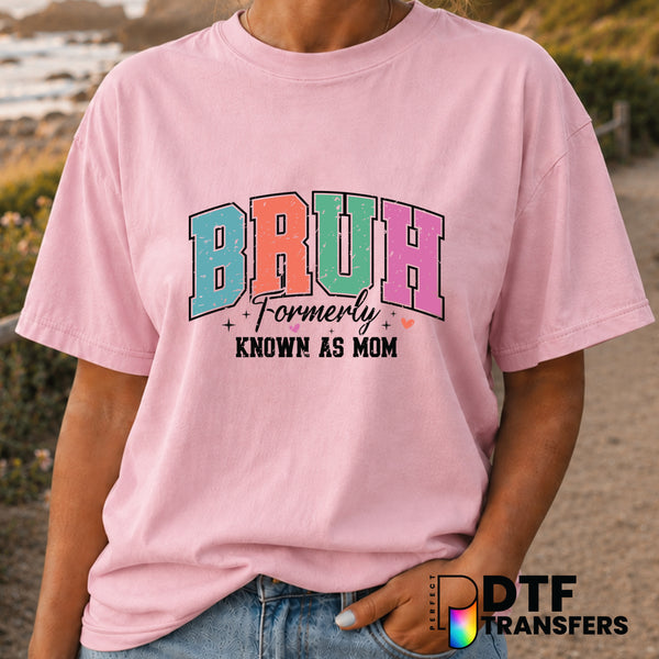 Bruh Formerly Known As Mom – Mother's Day DTF Transfer (view 2 of 2) – by Perfect DTF Transfers – Premade DTF Transfers –...