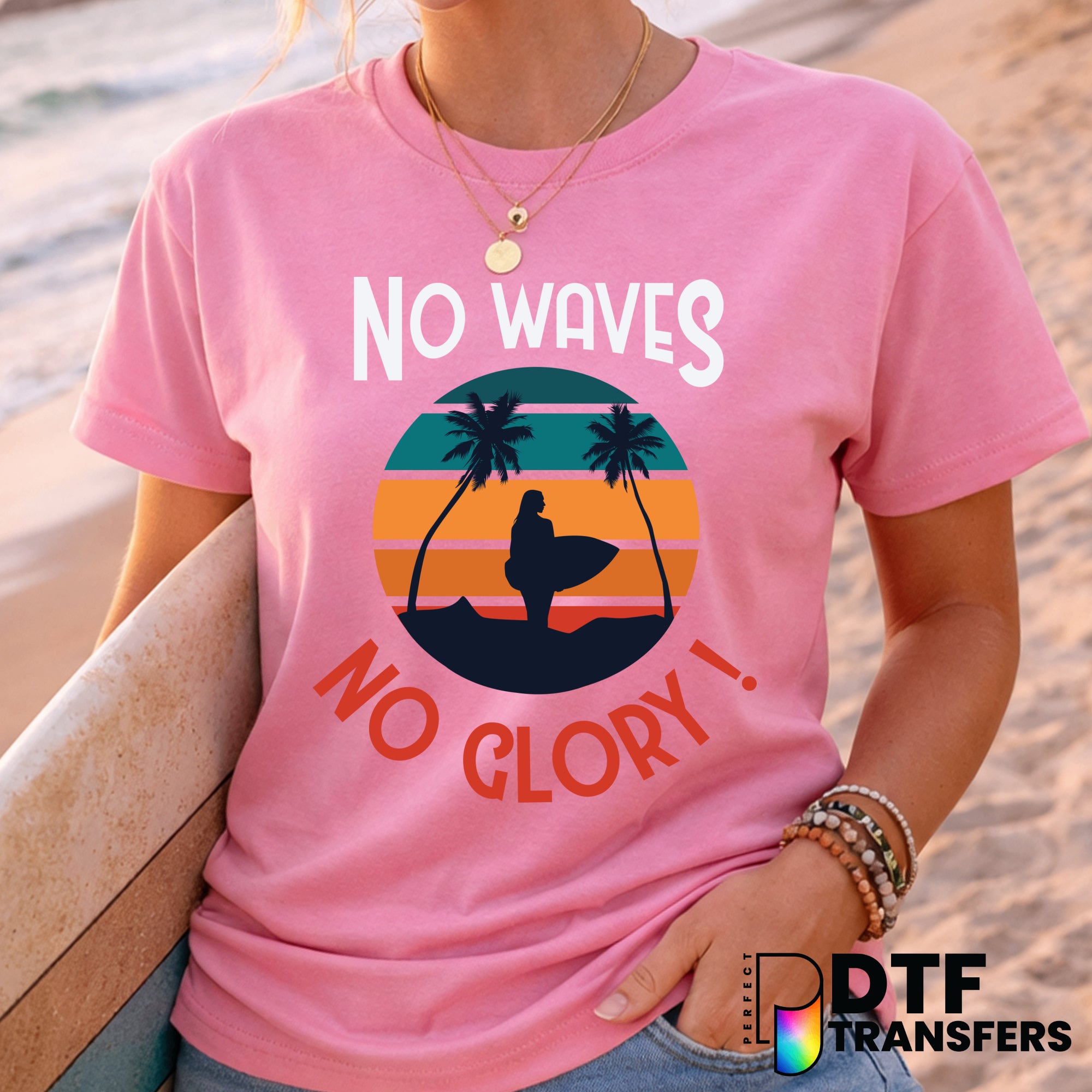 NO WAVES NO GLORY – Surfing DTF Transfer