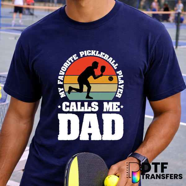 My Favorite Pickleball Player Calls Me Dad – Pickleball DTF Transfer