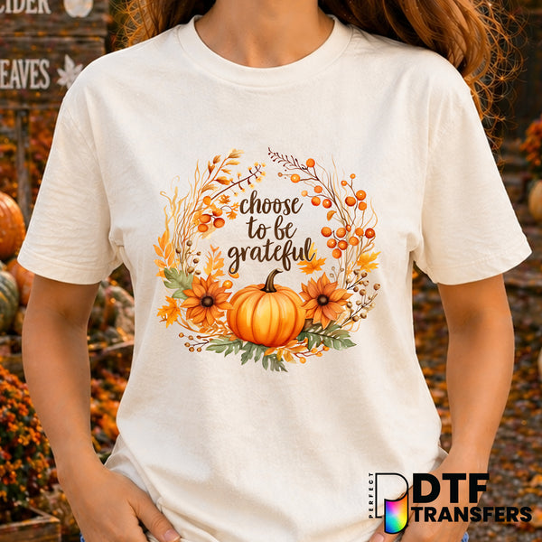 Choose to be Grateful – Thanksgiving DTF Transfer