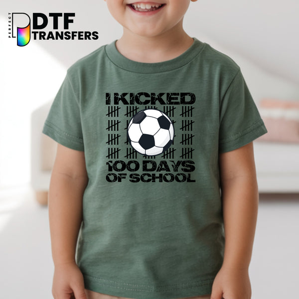 I Kicked 100 Days of School! – Teacher DTF Transfer