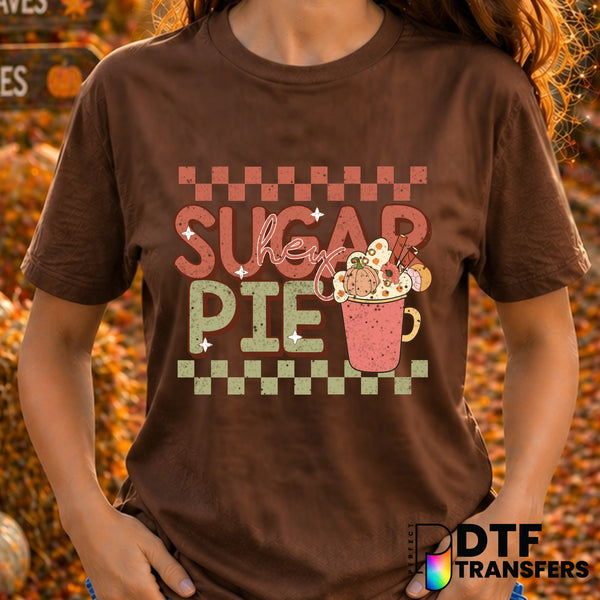 Hey Sugar Pie – Thanksgiving DTF Transfer