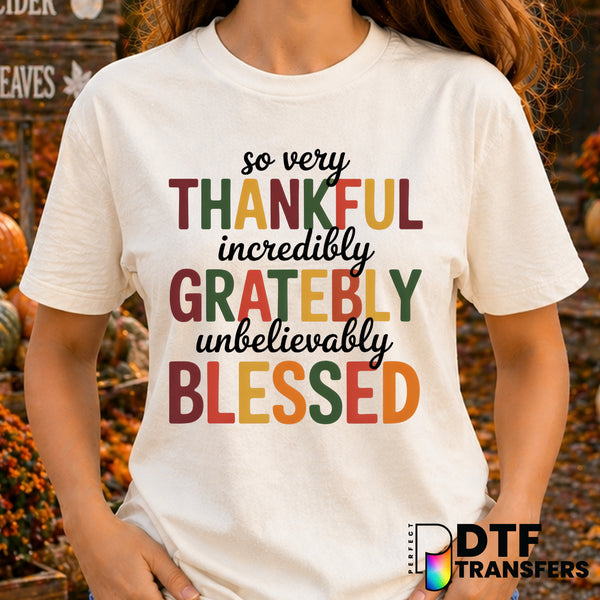 So Very Thankful Incredibly Grateful Blessed – Thanksgiving DTF Transfer