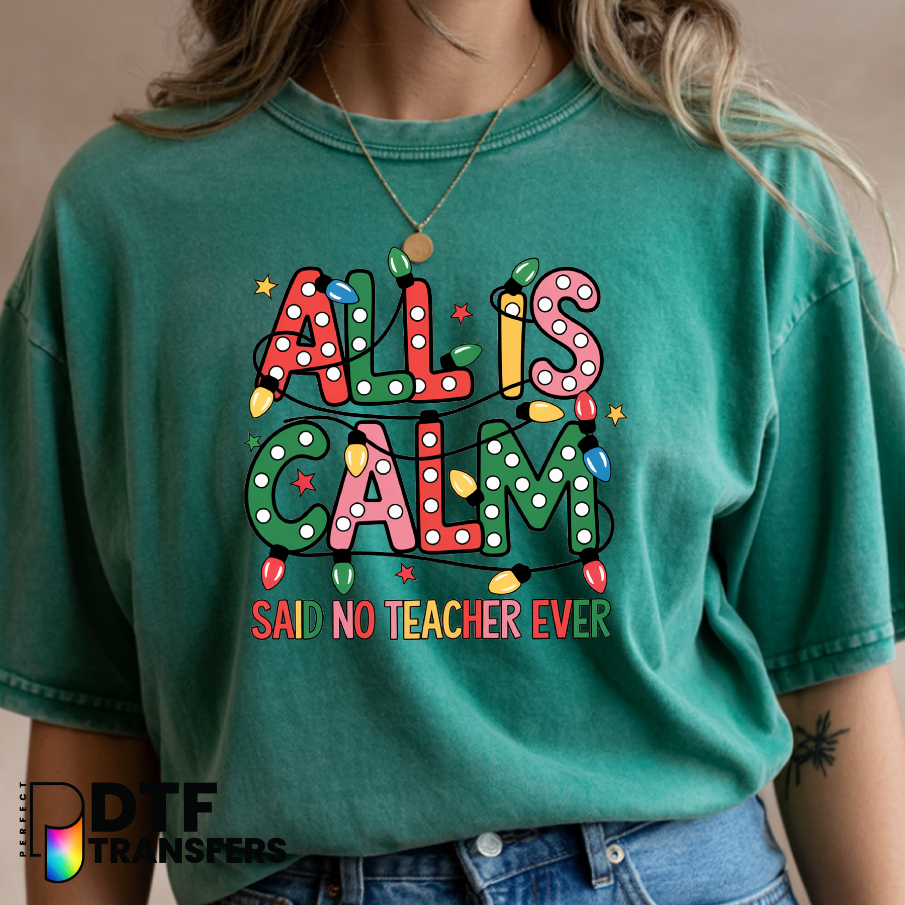 All is Calm Said No Teacher Ever Apple DTF Transfer