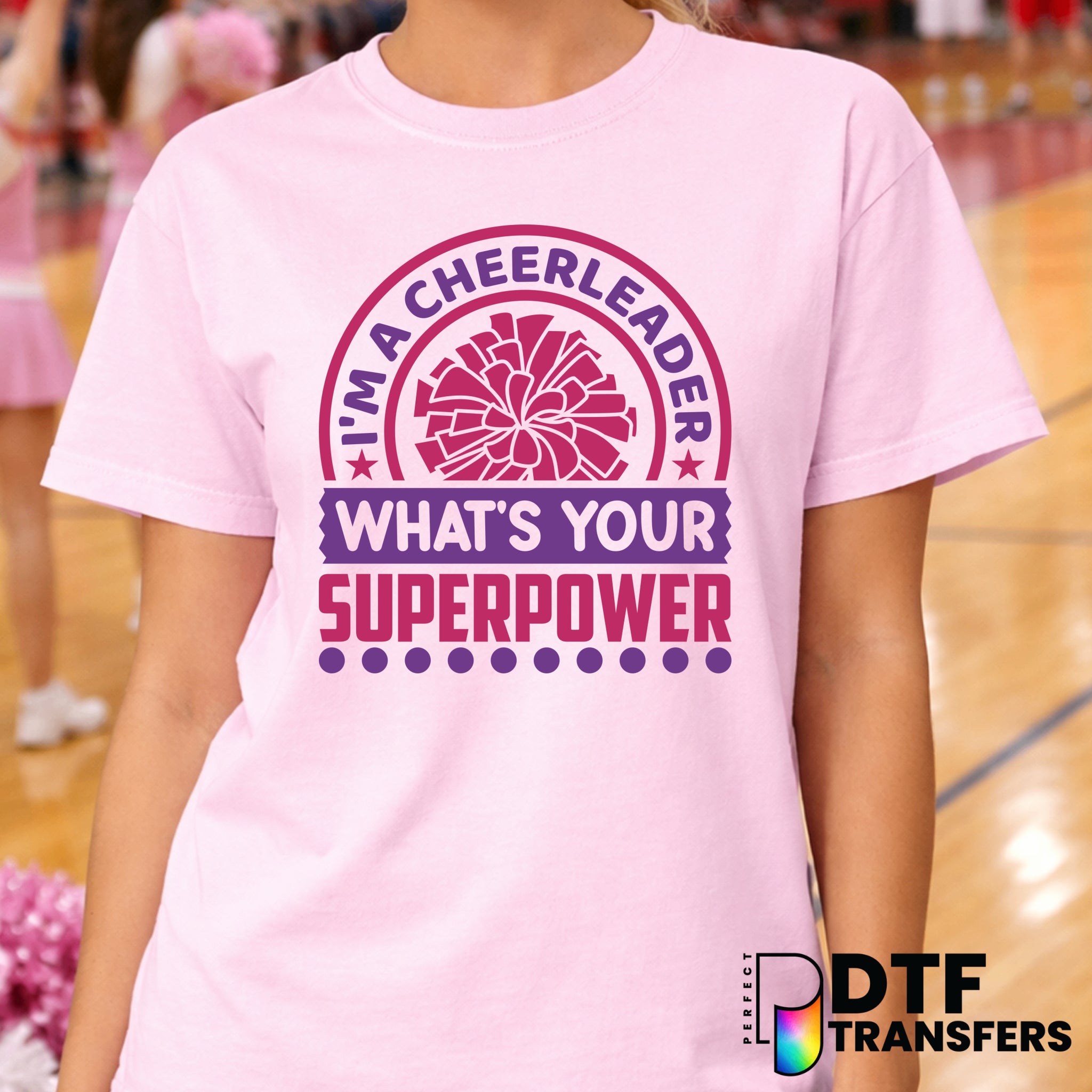I'm A Cheerleader Whats Your Superpower – Cheerleading DTF Transfer