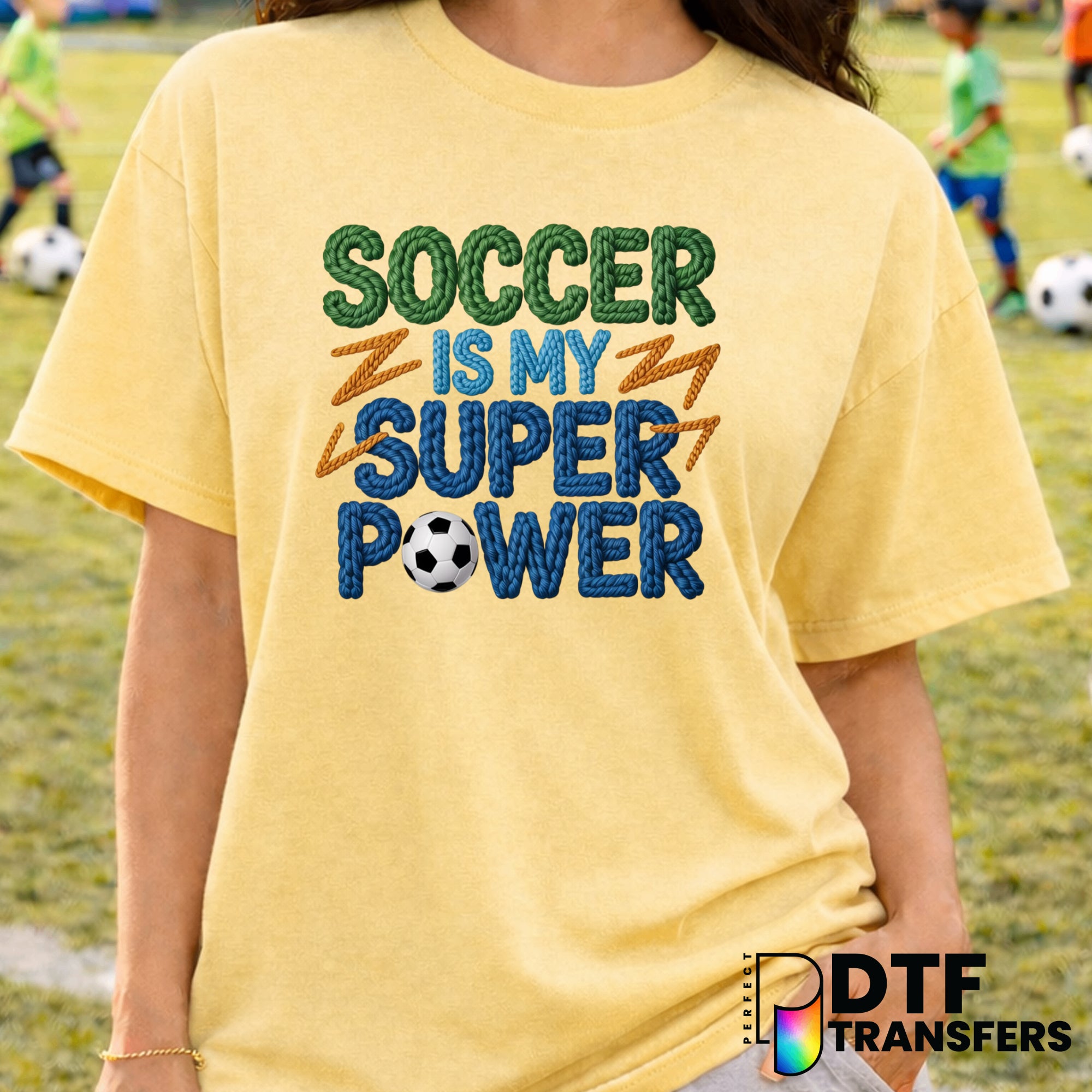 Soccer Is My Super Power – Soccer DTF Transfer