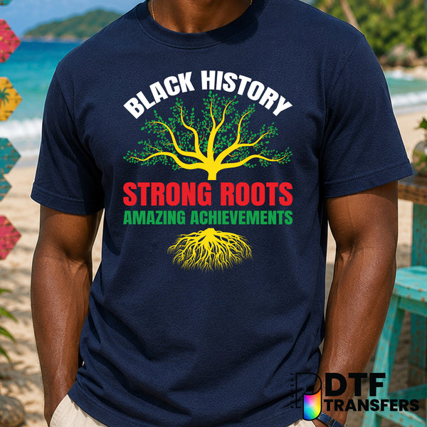 Black History Month Strong Roots Amazing Achievements – DTF Transfer