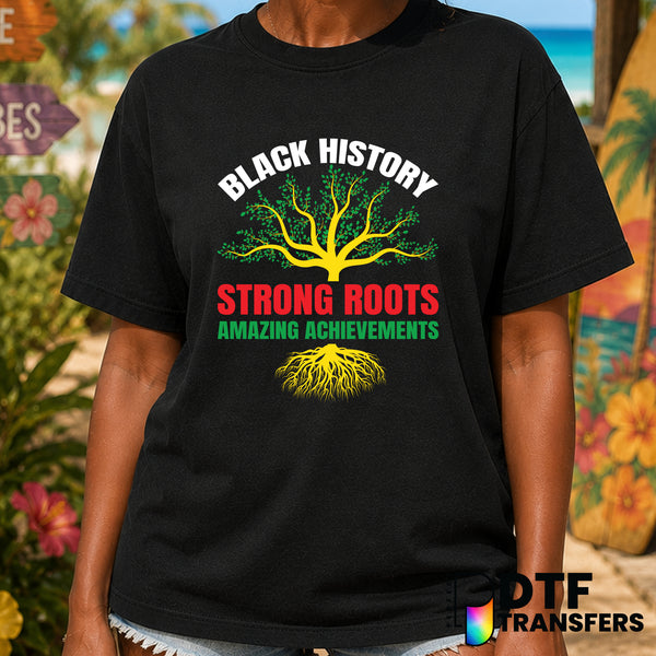 Black History Month Strong Roots Amazing Achievements – DTF Transfer