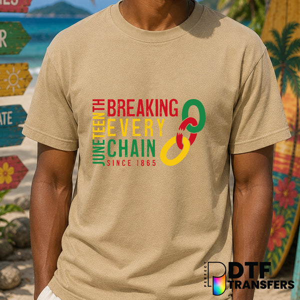 Juneteenth Breaking Every Chain Since 1865 – Black History Month DTF Transfer