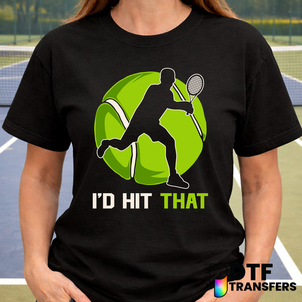 I'd Hit That – Tennis DTF Transfer