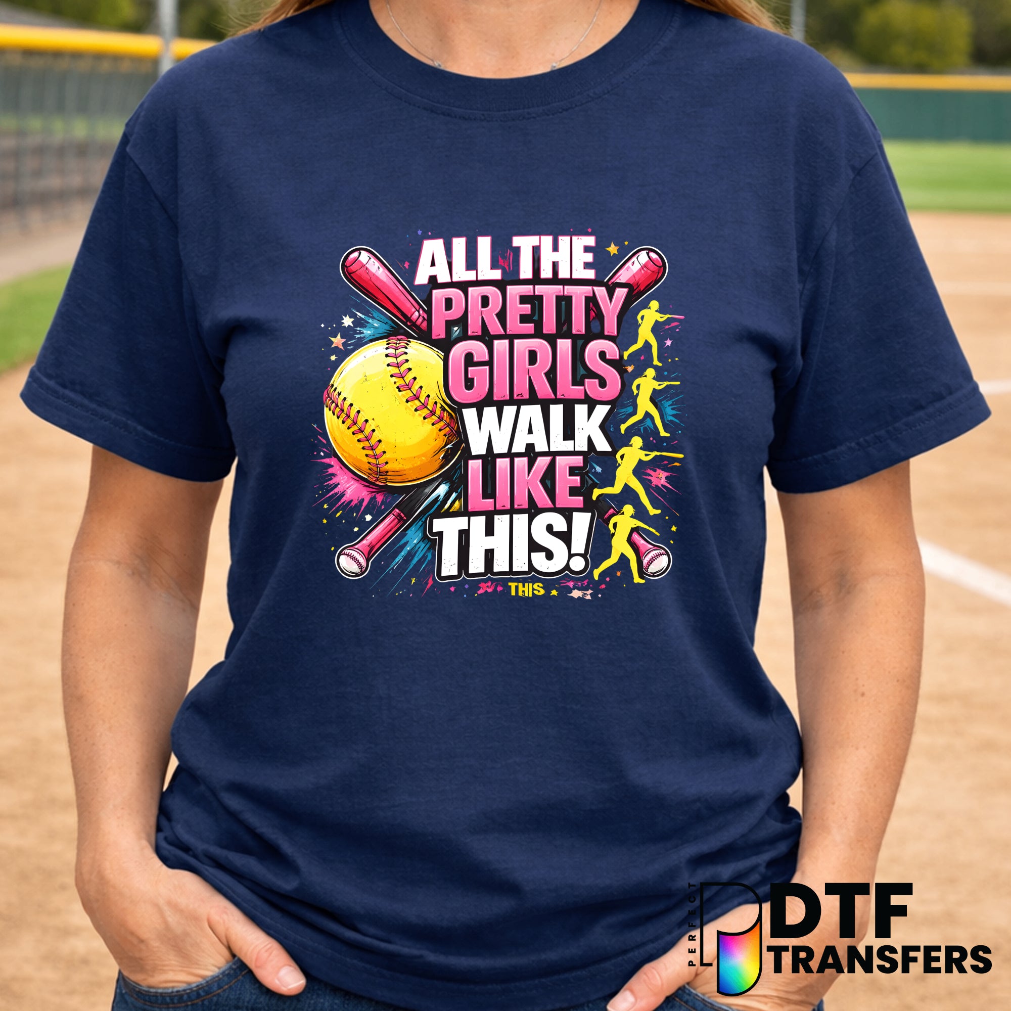 All The Pretty Girls Walk Like This Softball – DTF Transfer