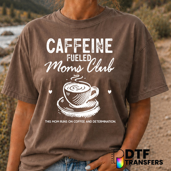 Caffeine Fueled Moms Club – Mother's Day DTF Transfer (view 2 of 2) – by Perfect DTF Transfers – Premade DTF Transfers – M...