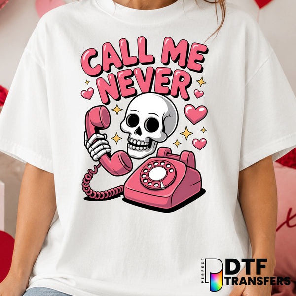 Call Me Never Anti Valentine's Day – DTF Transfer (view 1 of 2) – by Perfect DTF Transfers – Premade DTF Transfers – Valen...