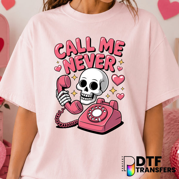 Call Me Never Anti Valentine's Day – DTF Transfer (view 2 of 2) – by Perfect DTF Transfers – Premade DTF Transfers – Valen...