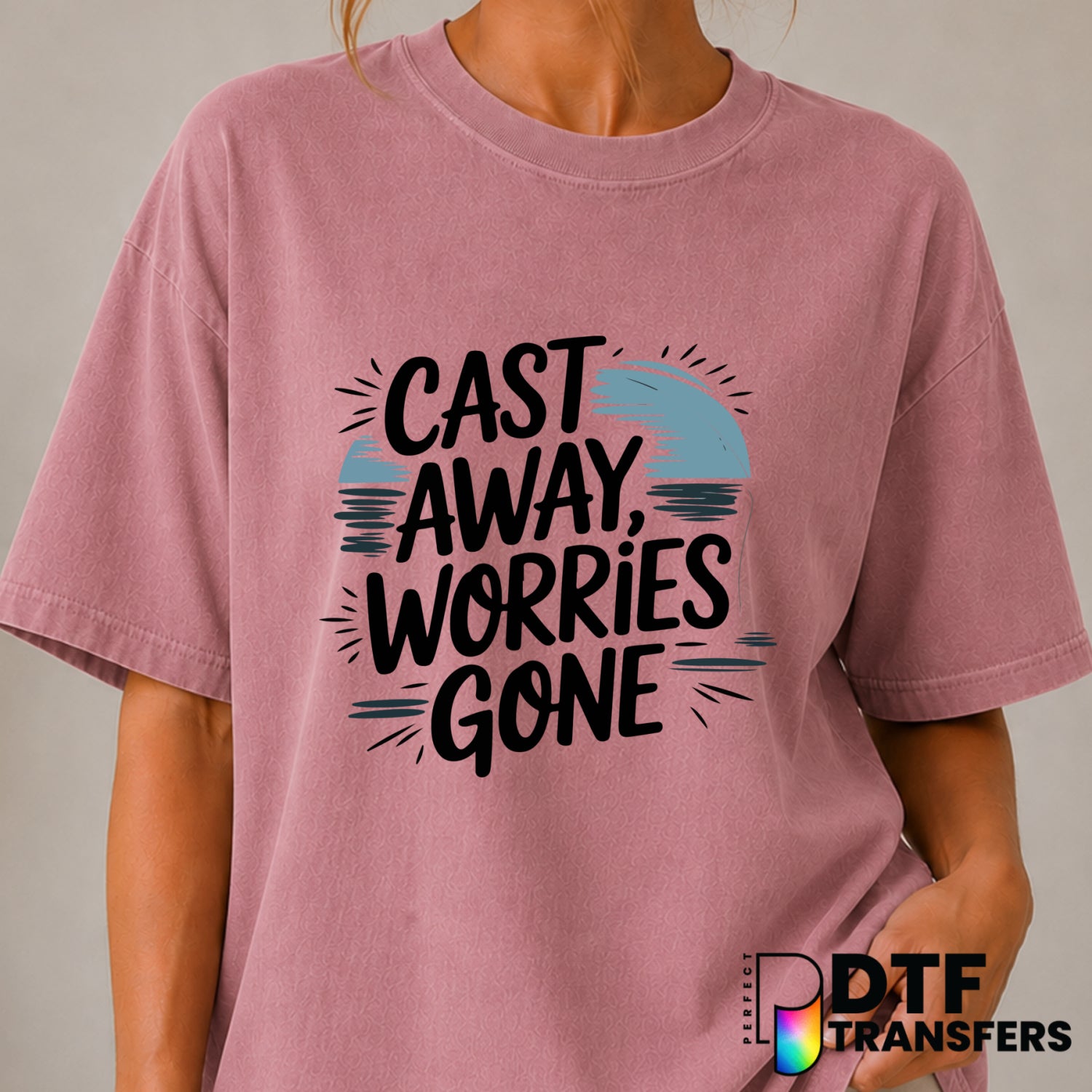 Cast Away Worries – Fishing DTF Transfer (view 1 of 2) – by Perfect DTF Transfers – Premade DTF Transfers – Fishing, Outdoor