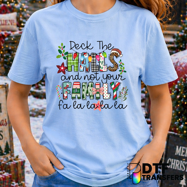 Deck The Halls And Not Your Family – Christmas DTF Transfer