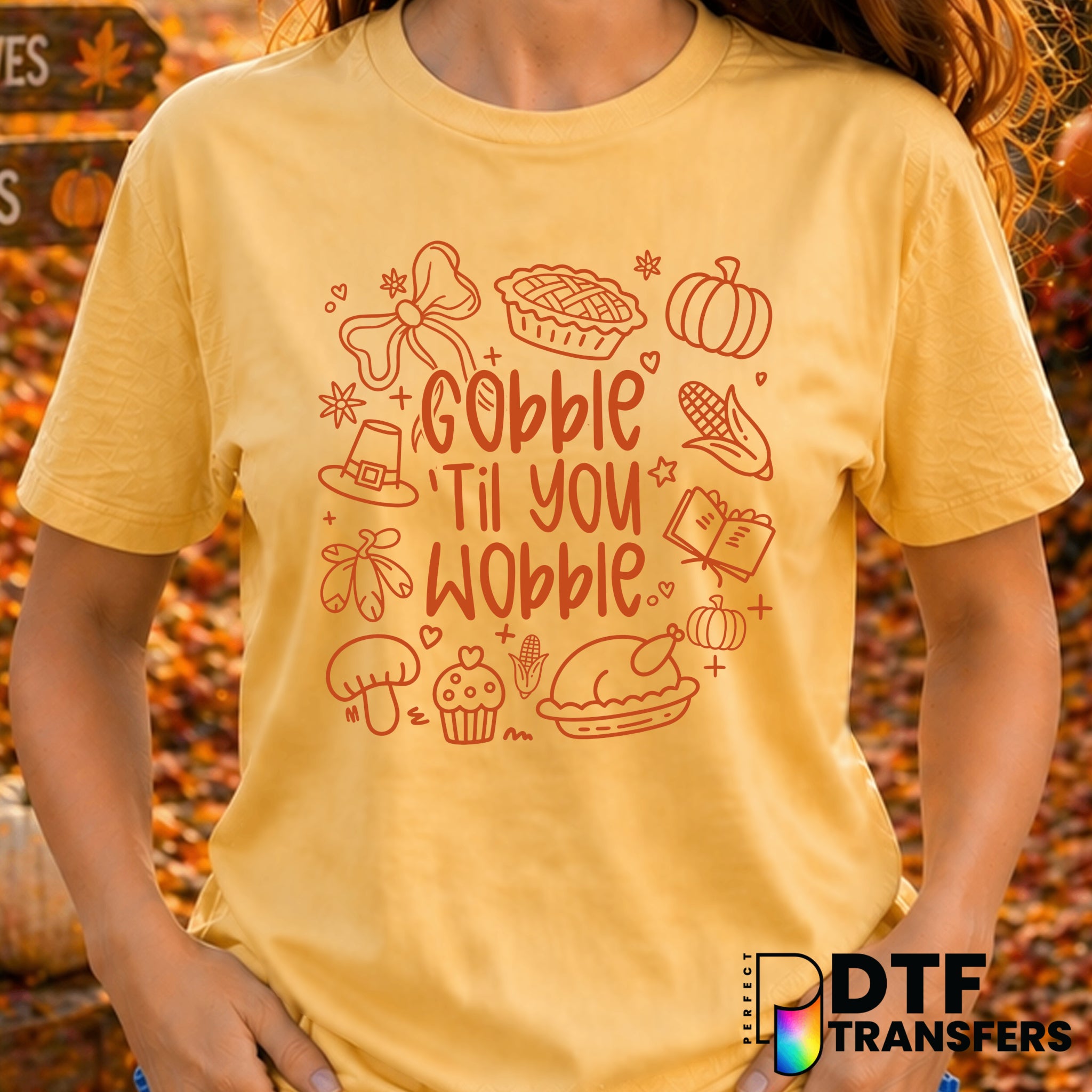 Gobble 'Til You Wobble – Thanksgiving DTF Transfer