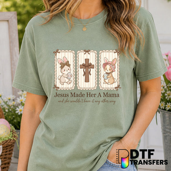 Jesus Made Her a Mama – Easter DTF Transfer