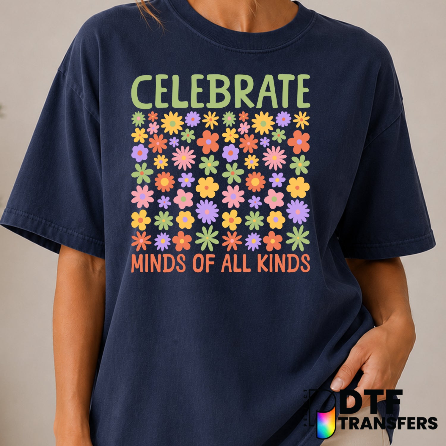 Celebrate Minds Of All Kinds Mental Health Awareness – DTF Transfer (view 1 of 2) – by Perfect DTF Transfers – Premade DTF...