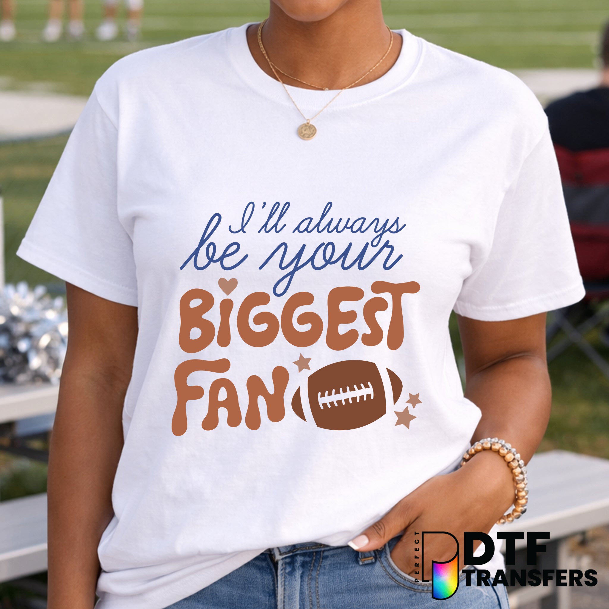 I'll Always Be Your Biggest Fan – Football DTF Transfer