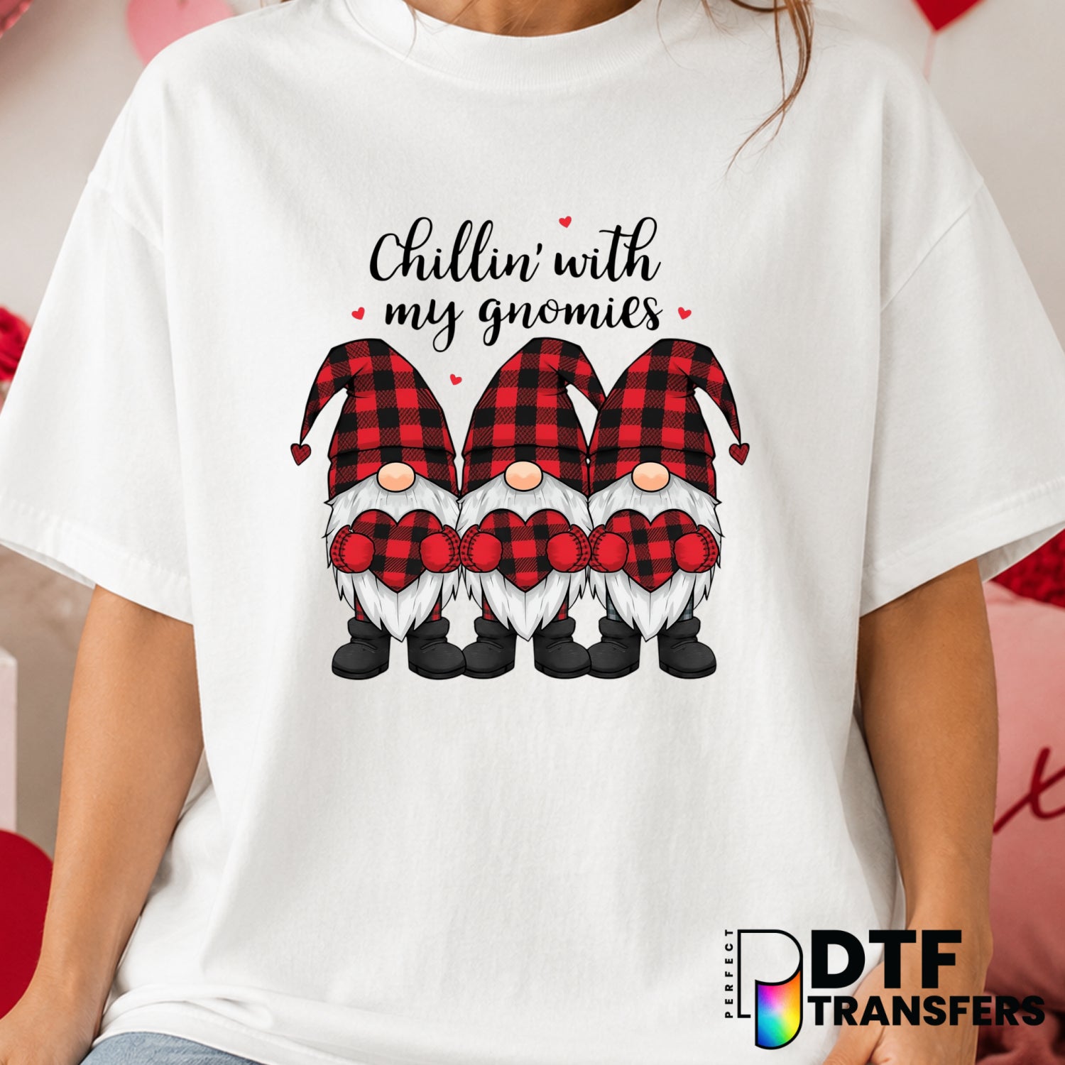 Chillin' With My Gnomies – Valentine's Day DTF Transfer (view 1 of 2) – by Perfect DTF Transfers – Premade DTF Transfers –...