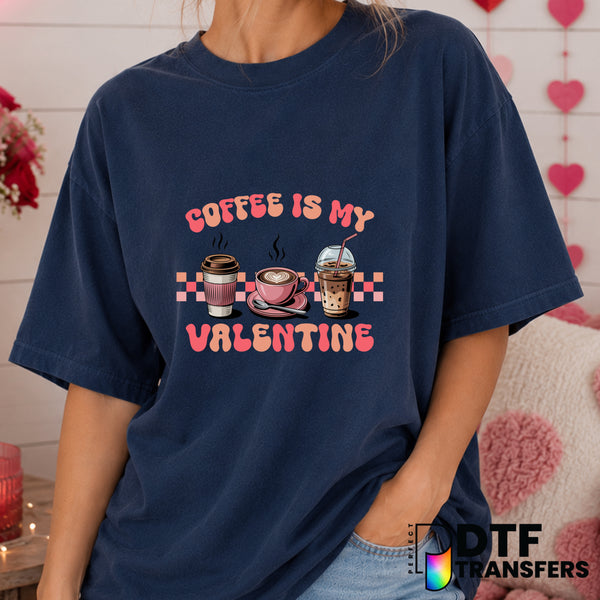 Coffee Is My Valentine – Valentine's Day DTF Transfer (view 1 of 2) – by Perfect DTF Transfers – Premade DTF Transfers – V...