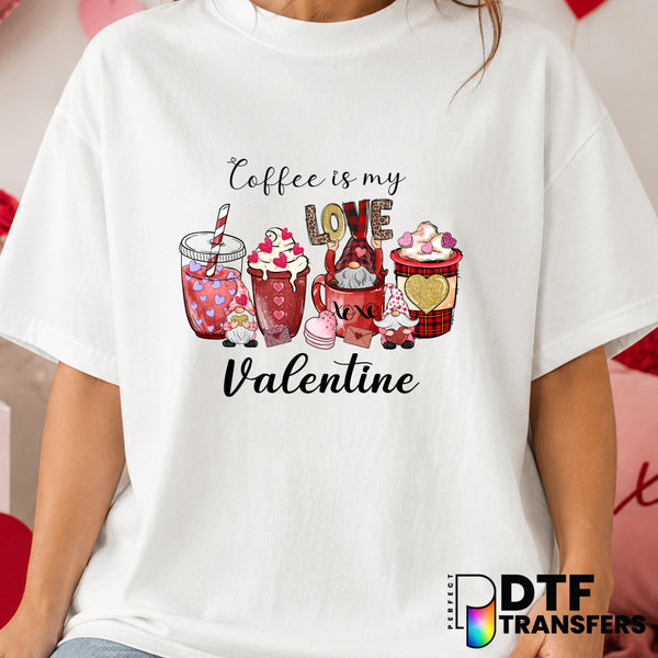 Coffee is My Valentine – Valentine's Day DTF Transfer (view 1 of 2) – by Perfect DTF Transfers – Premade DTF Transfers – V...