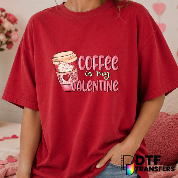 Coffee Is My Valentine – Valentine's Day DTF Transfer (view 2 of 2) – by Perfect DTF Transfers – Premade DTF Transfers – V...