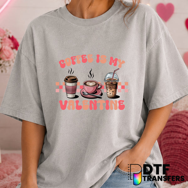 Coffee Is My Valentine – Valentine's Day DTF Transfer (view 2 of 2) – by Perfect DTF Transfers – Premade DTF Transfers – V...