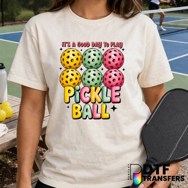 It's A Good Day to Play Pickleball – Pickleball DTF Transfer