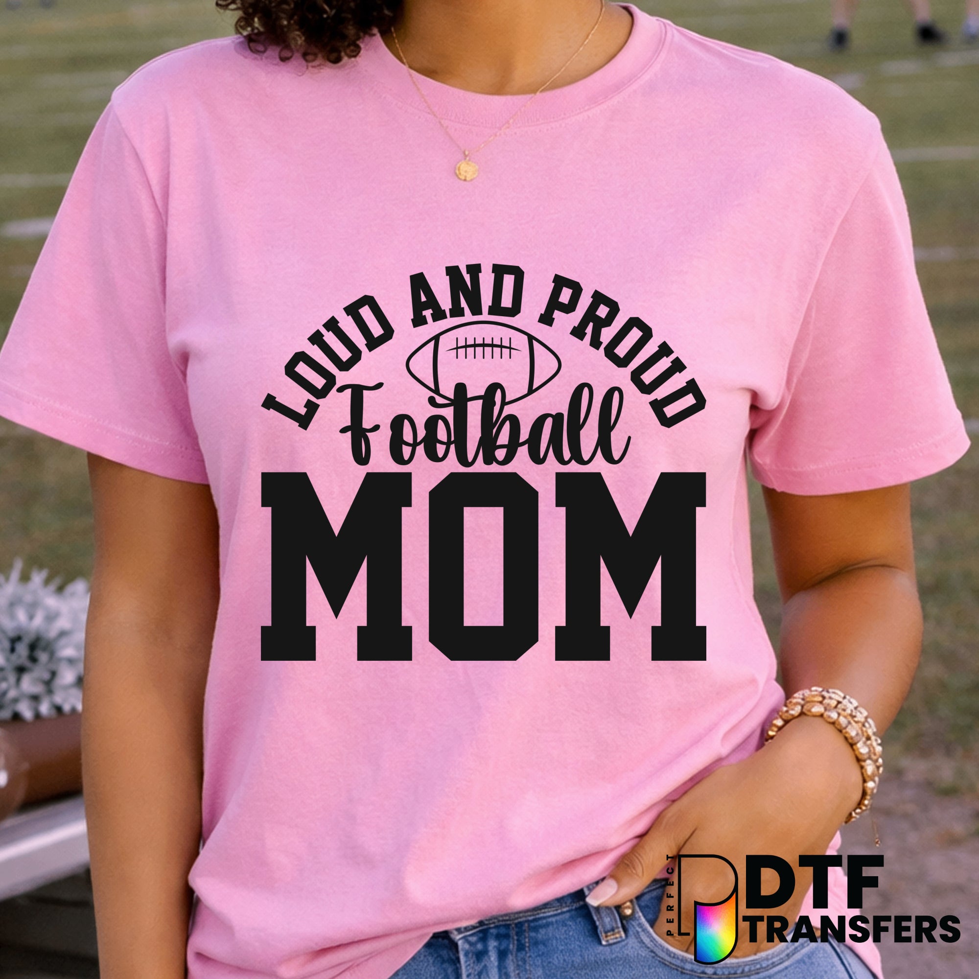 Loud and Proud Football Mom Varsity – Football DTF Transfer