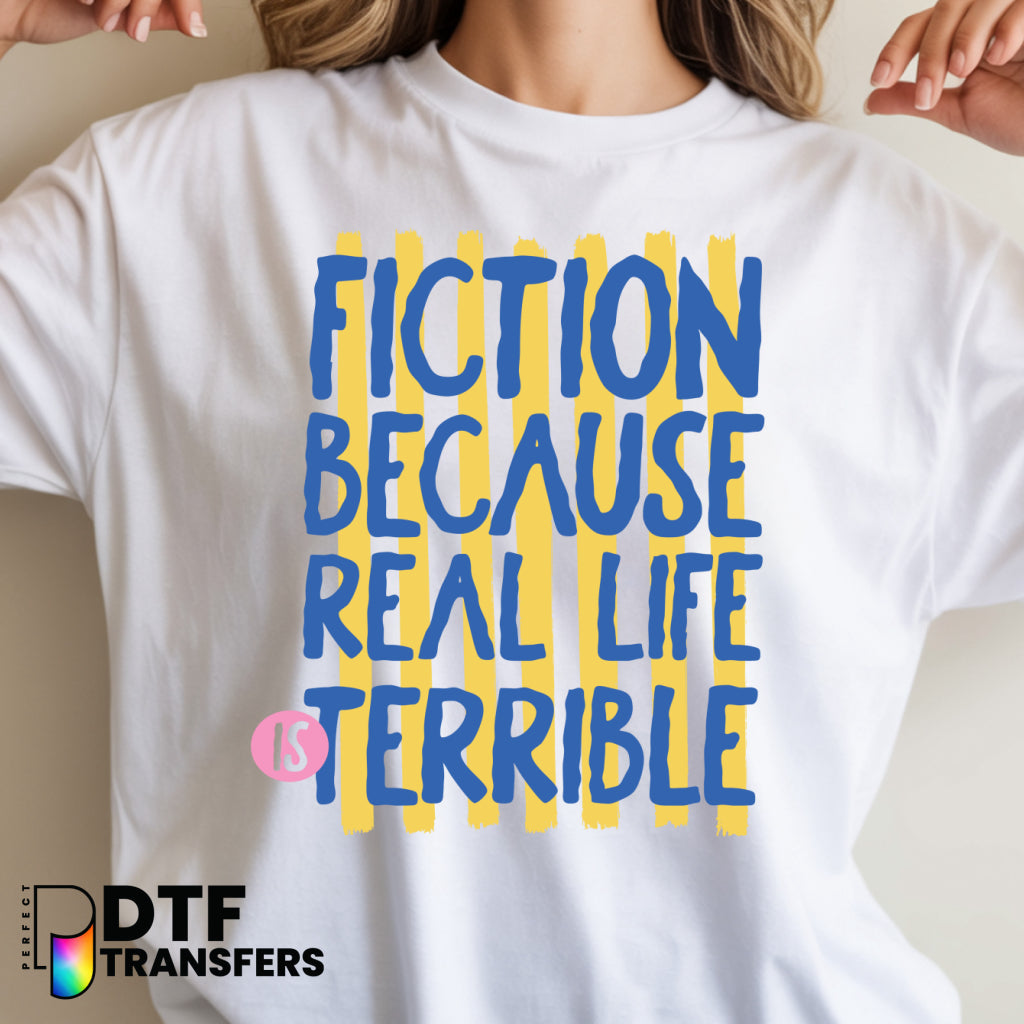 Fiction Because Real Life Is Terrible – Reading Teacher DTF Transfer