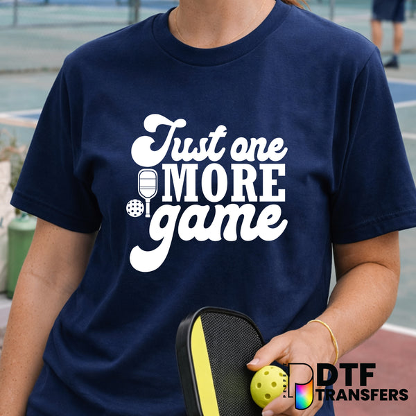 JUST ONE MORE GAME PICKLEBALL – Pickleball DTF Transfer