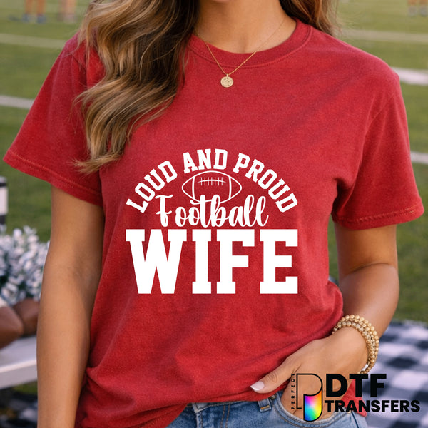 Loud and Proud Football Wife – Football DTF Transfer