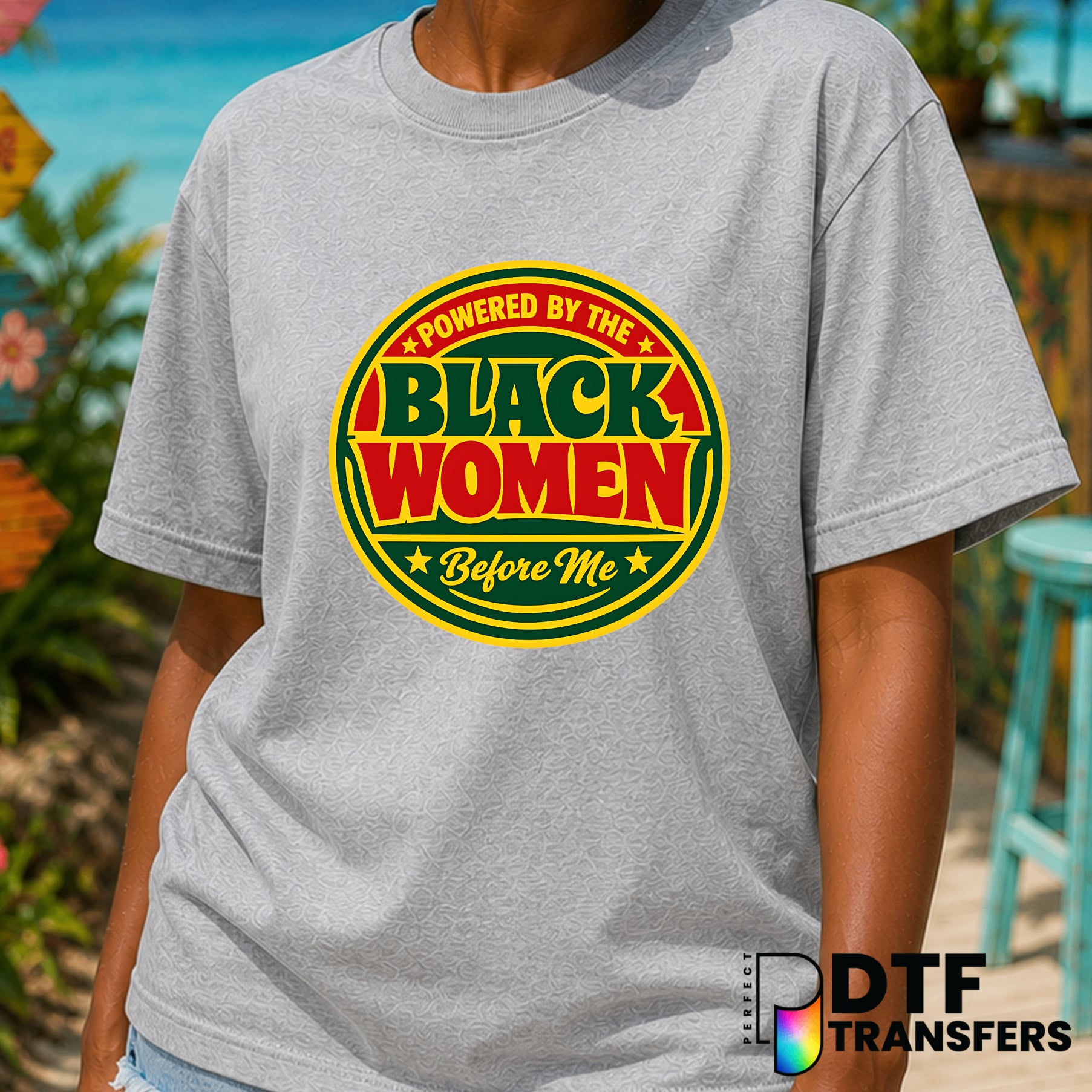 Powered By Black Women Before Me – Black History Month DTF Transfer