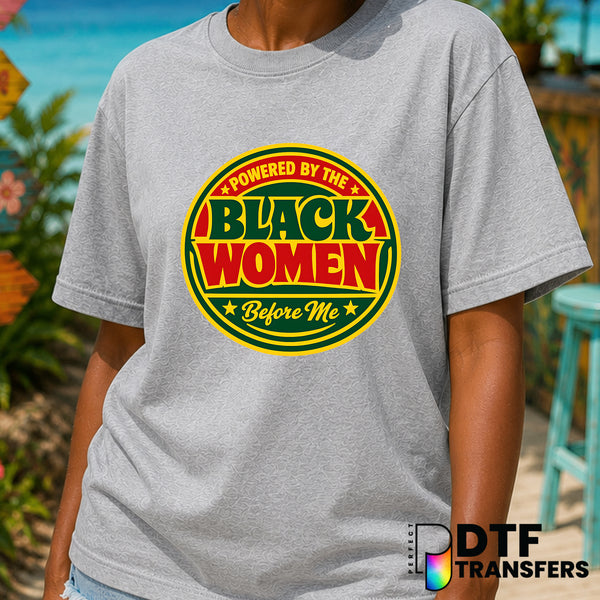Powered By Black Women Before Me – Black History Month DTF Transfer