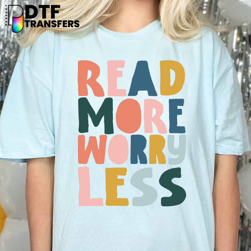 READ MORE WORRY LESS – Teacher Reading DTF Transfer
