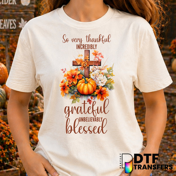 So Very Thankful Incredibly Grateful Blessed – Thanksgiving DTF Transfer
