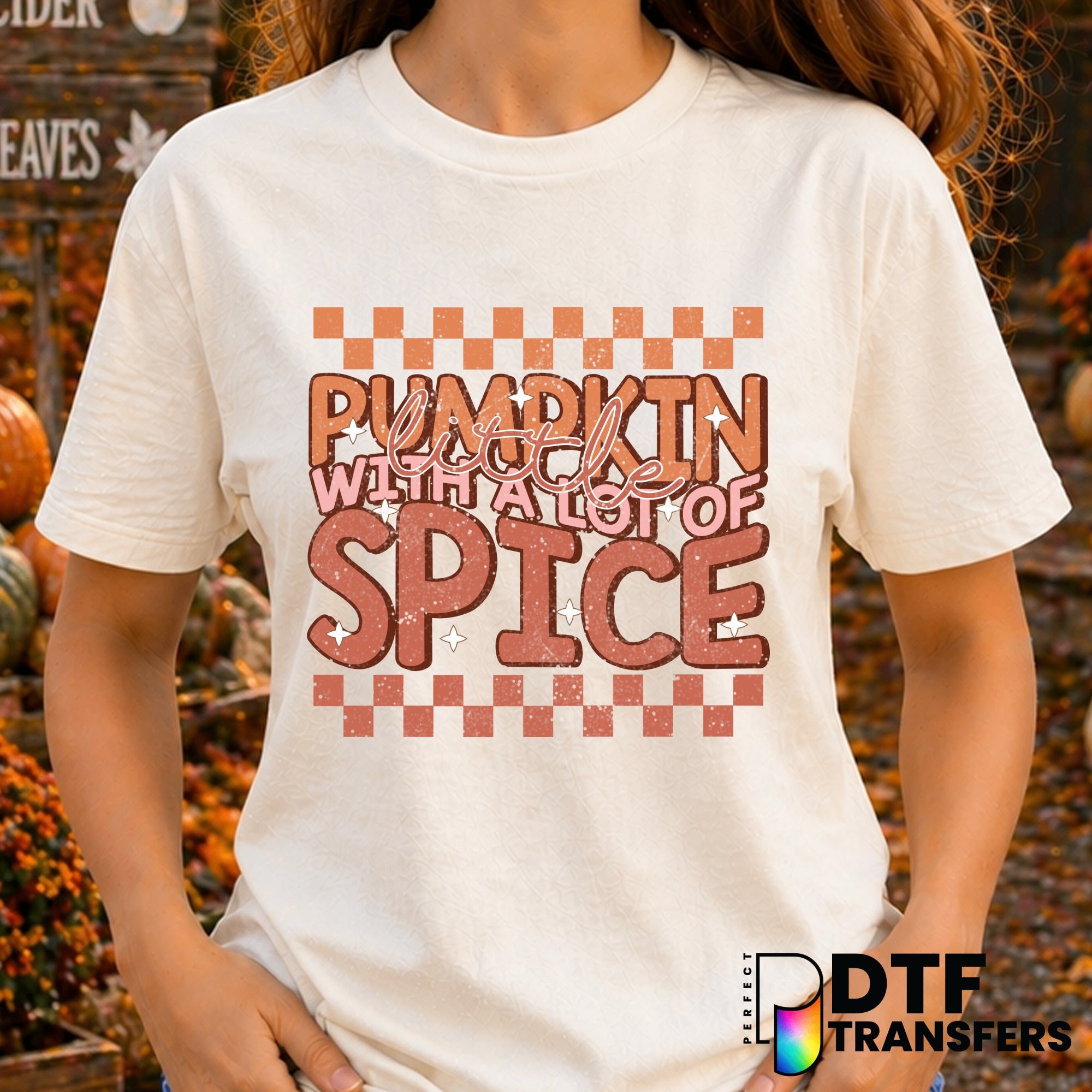 Little Pumpkin With A Lot Of Spice – Thanksgiving DTF Transfer