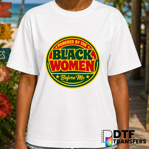 Powered By Black Women Before Me – Black History Month DTF Transfer