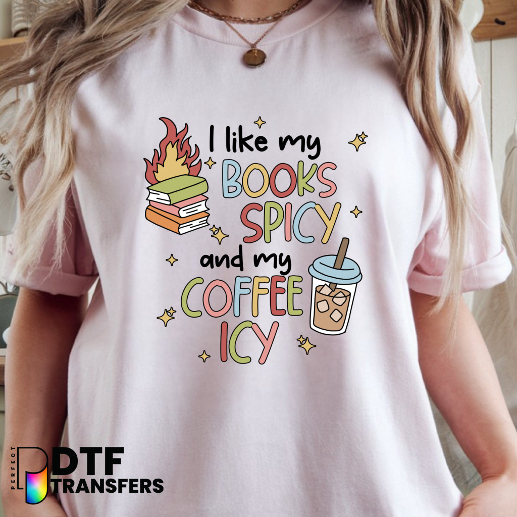 I Like My Books Spicy and My Coffee Icy – Teacher DTF Transfer