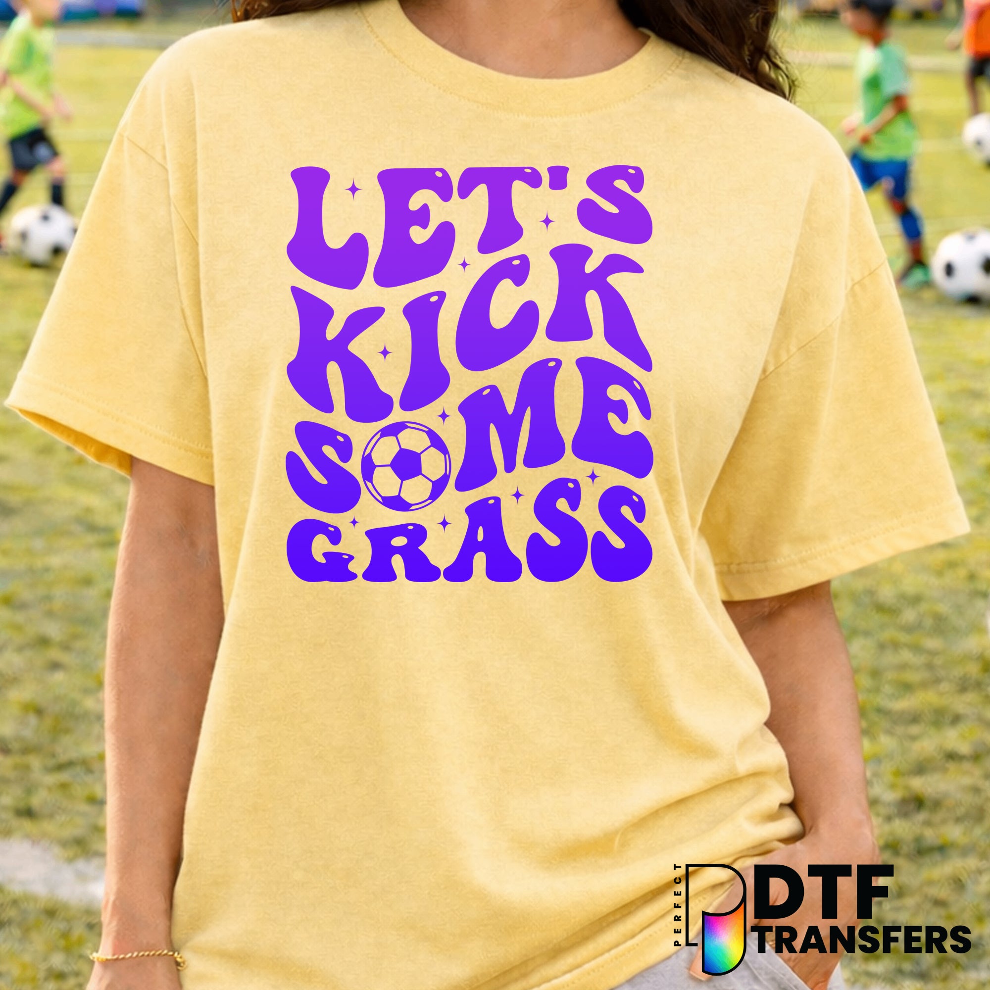 Let's Kick Some Grass – Soccer DTF Transfer