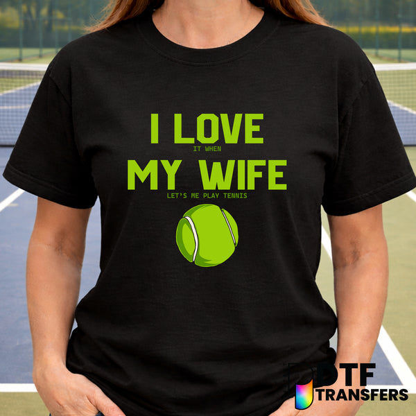 I Love My Wife and Tennis – DTF Transfer