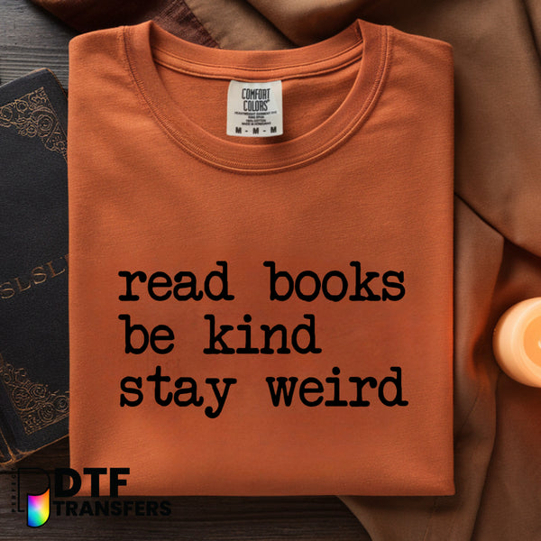 Read Books Be Kind Stay Weird – Teacher DTF Transfer