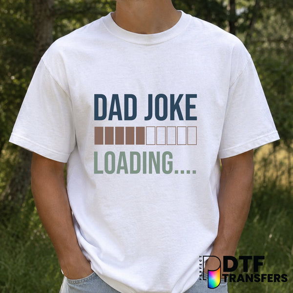 Dad Joke Loading Please Wait... – Father's Day DTF Transfer – by Perfect DTF Transfers – Premade DTF Transfers – Father's...